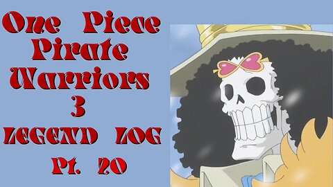 One Piece: Pirate Warriors 3 - Legend Log Pt. 20