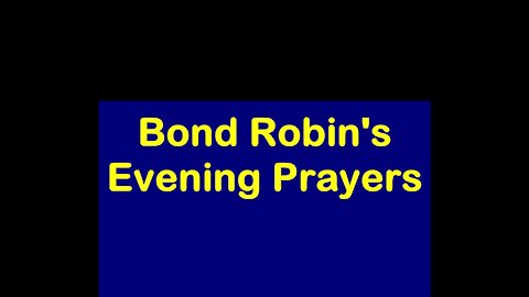 Bond Robin's Evening Prayer