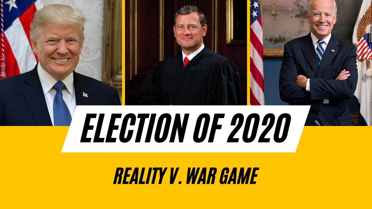 Election of 2020 reality v. war game (TIP 2)