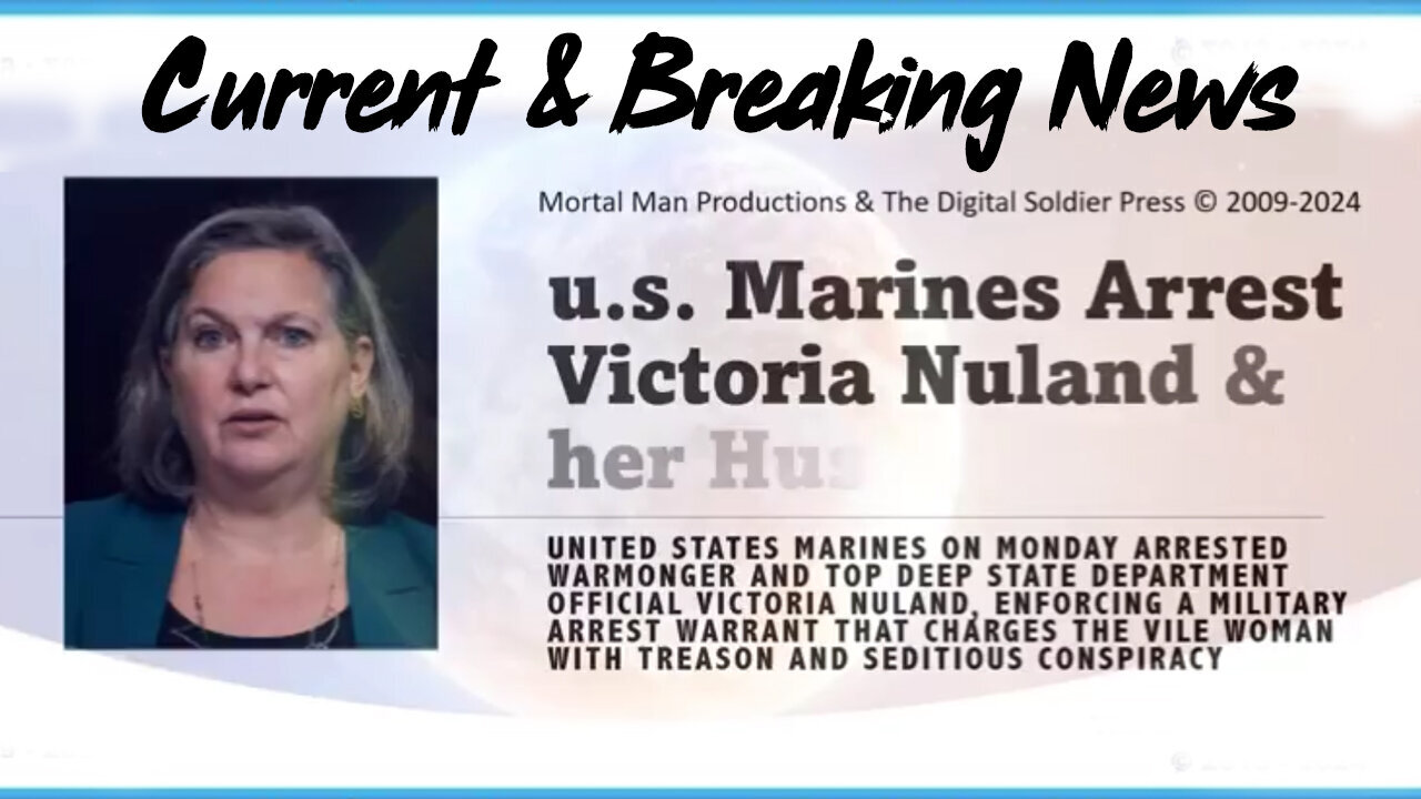 3/13/24 - Current News - U.S. Marines Arrest Victoria Nuland And Her Husband..