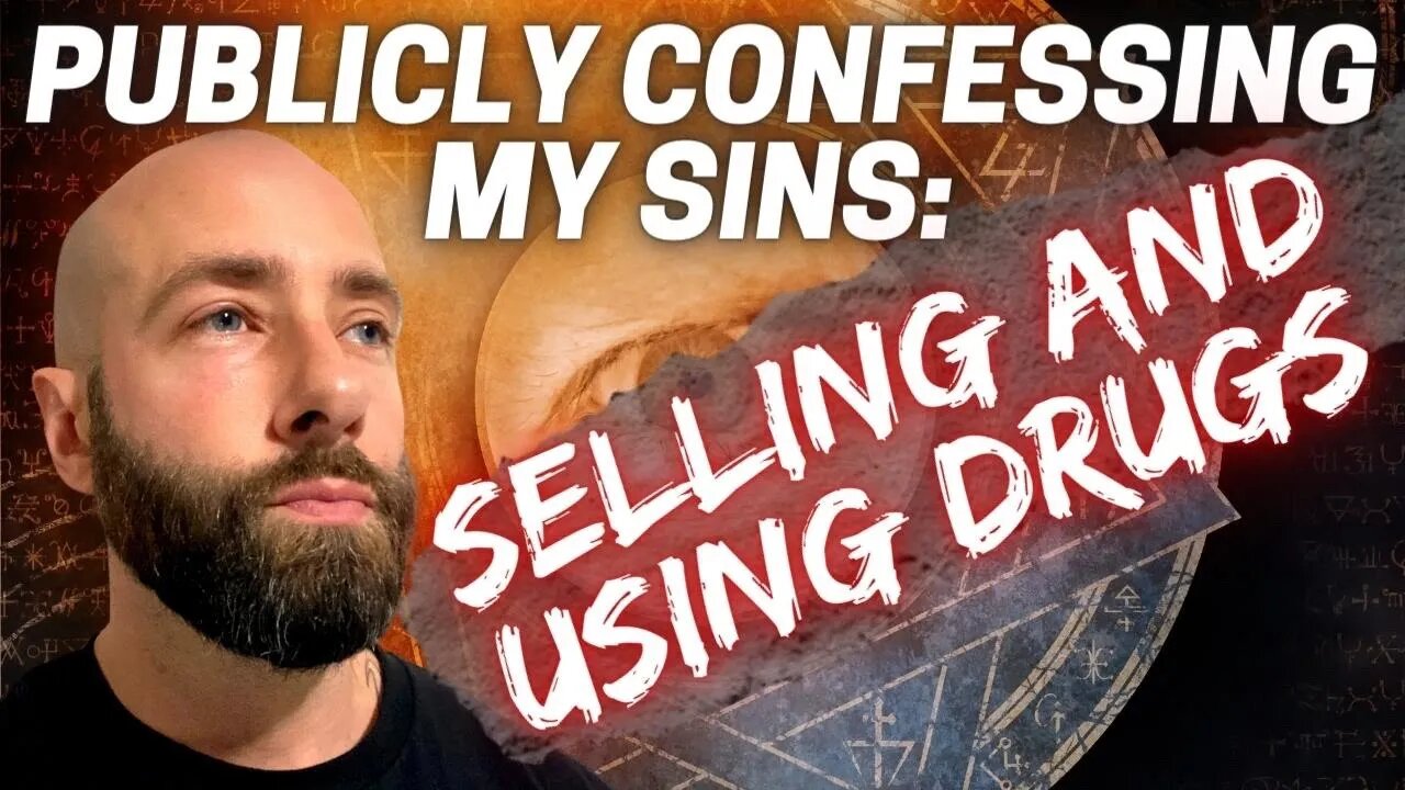Selling & Using Drugs: Publicly Confessing My Sins Part 1