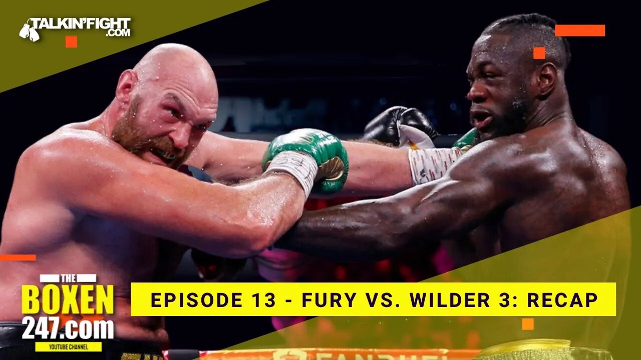 Fury vs. Wilder 3: A Recap | Boxen247 with Kristian | Talkin Fight