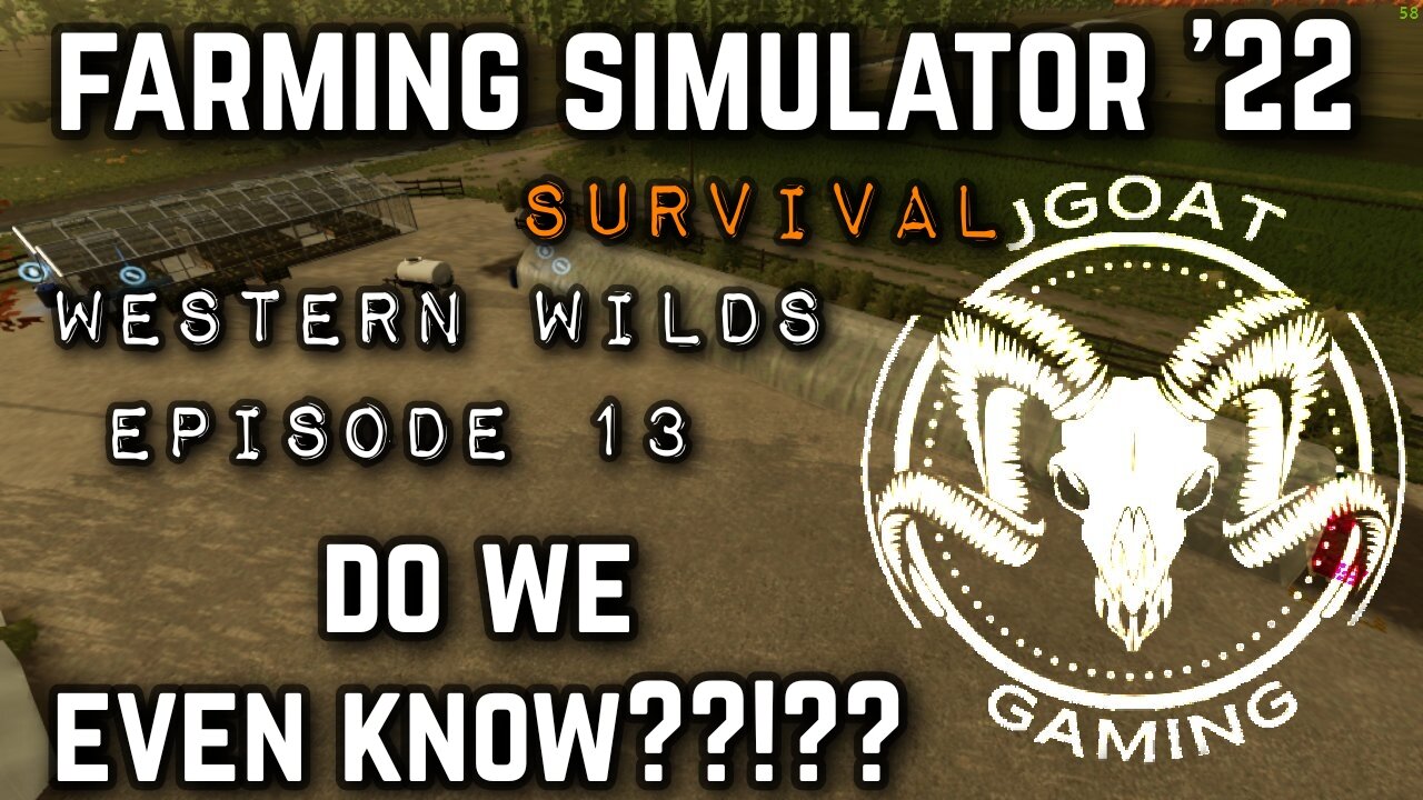 JGOAT: Farming simulator 22: Western Wilds Ep 13