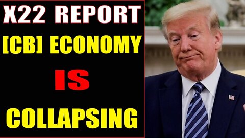 EVERYTHING IS IN MOTION, [CB] ECONOMY IS COLLAPSING - TRUMP NEW