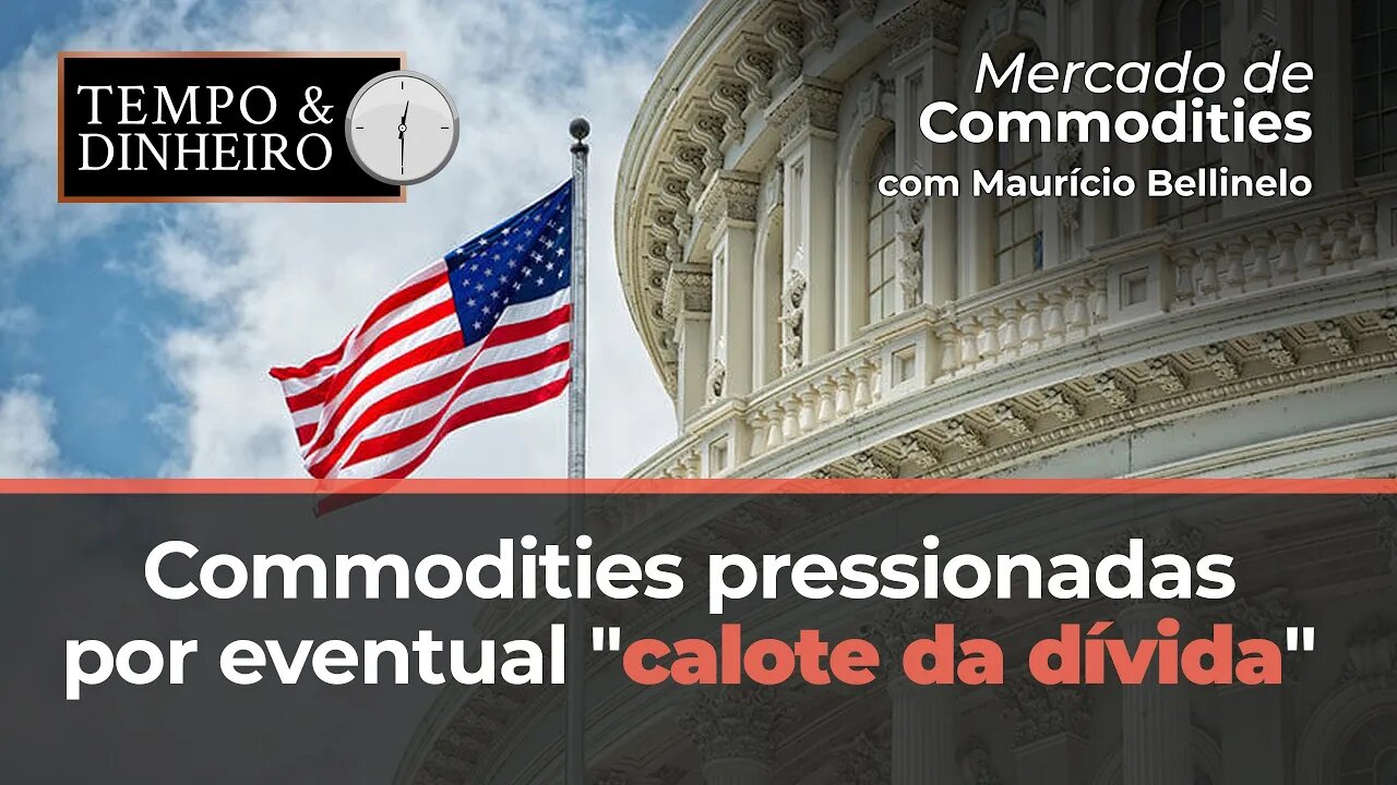 Commodities pressionadas por eventual "calote da dívida" e recessão nos EUA. Dispara o frete no MT