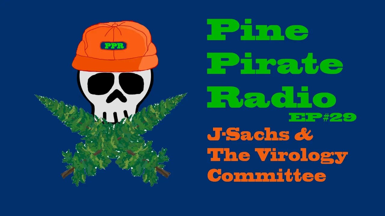 #PinePirateRadioPodcast29 - J-Sachs & The Virology Committee