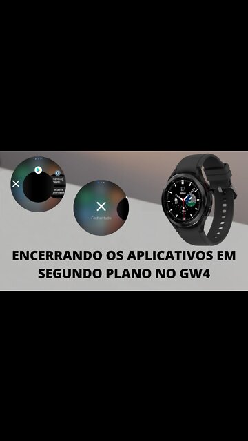 Como fechar os aplicativos em segundo plano no Galaxy Watch 4