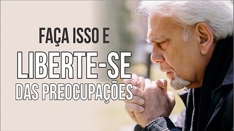 ENTREGUE SUAS PREOCUPAÇÕES NAS MÃOS DE DEUS