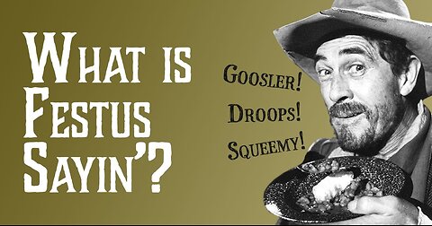 Festus Talks About (Mules you're Nothing)