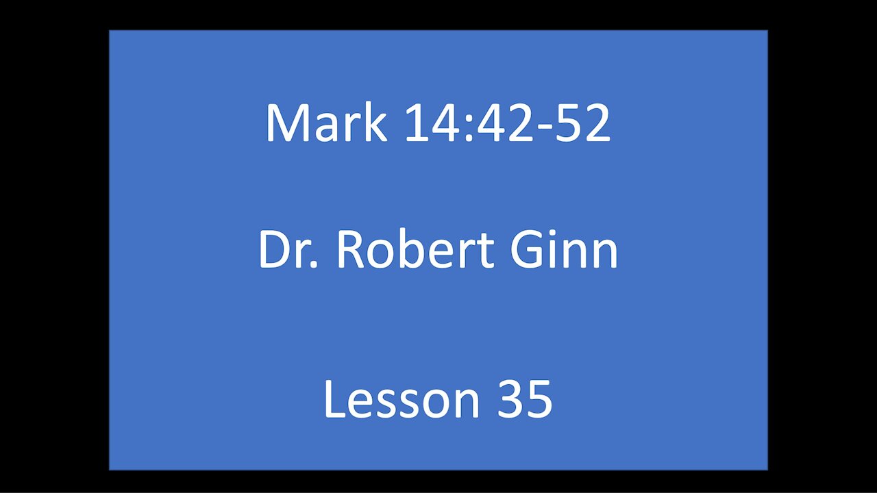 Mark 14:41-52 Lesson 35