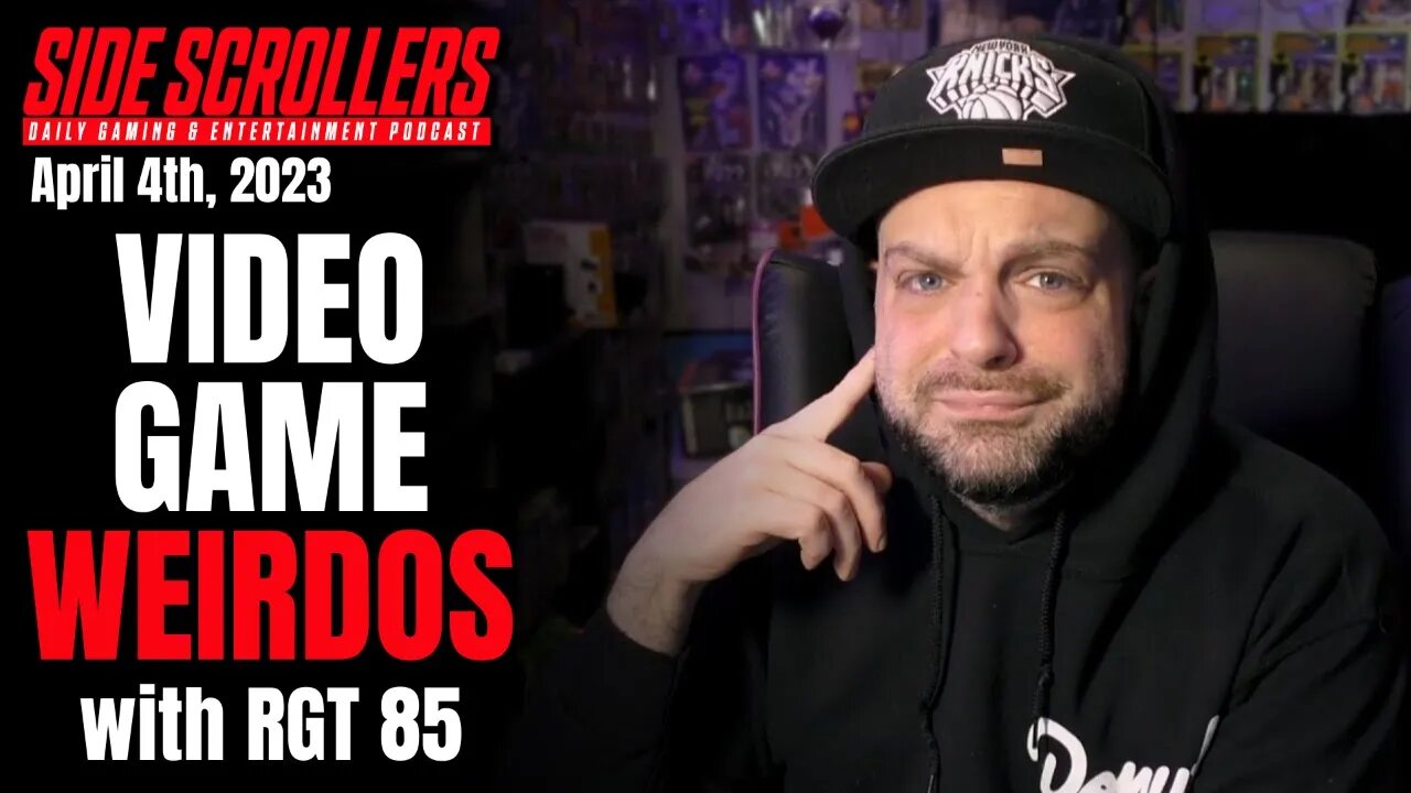 STOP Being Weird with RGT 85 | Side Scrollers Podcast | April 4th, 2023