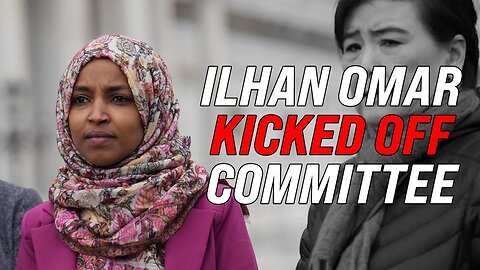 Ilhan Omar Finally Kicked Off Foreign Relations Committee For Antisemitism