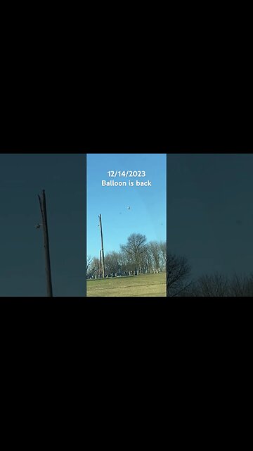 Balloon is back 12/14/2023 #mysteries #secrets #alexjones #Patricb #secrets #simulatedreality
