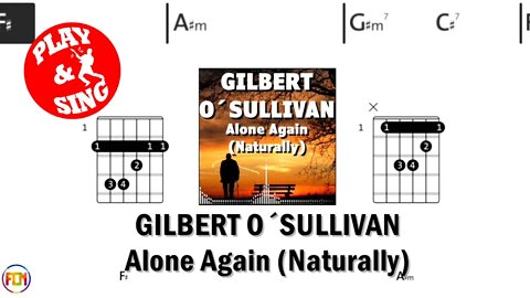 GILBERT O´SULLIVAN Alone Again Naturally FCN GUITAR CHORDS & LYRICS