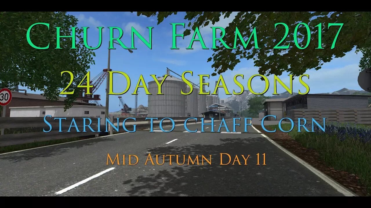 FS17 - 24 Day Seasons - Churn Farm - EP 32 - Starting to Chaff Corn