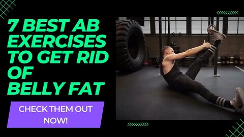 7 Best Ab Exercises to Get Rid of Belly Fat