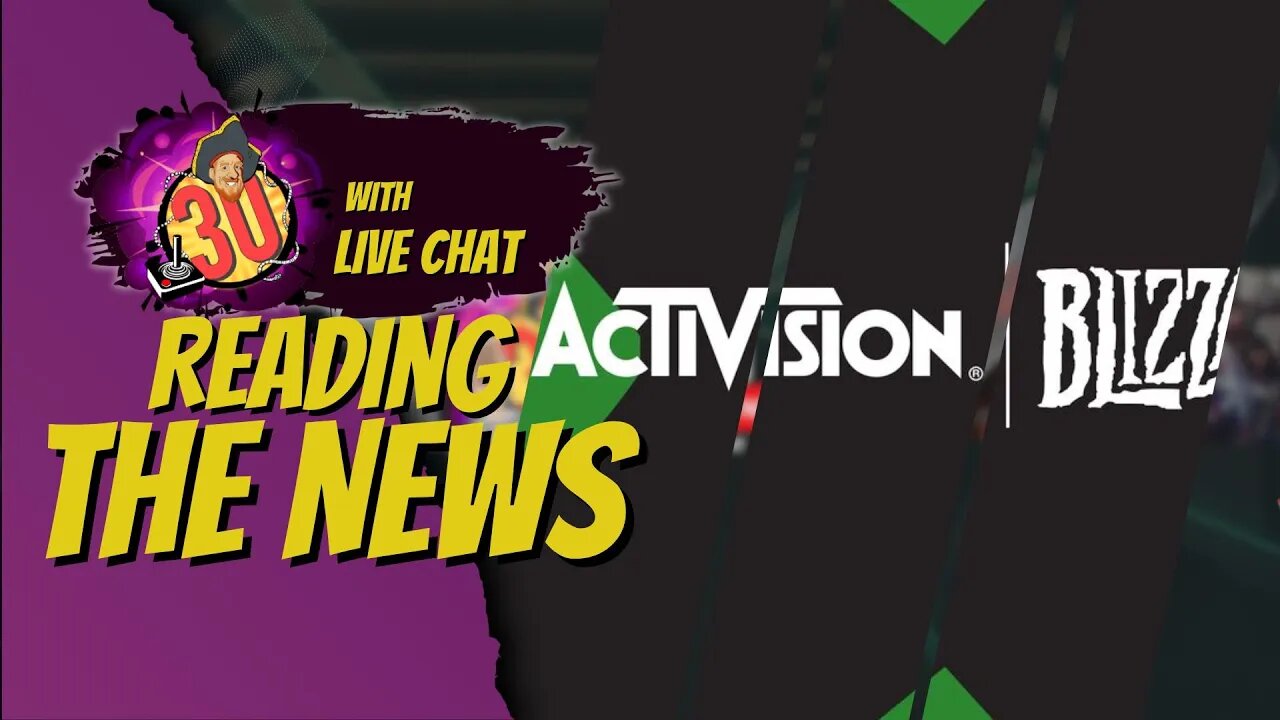 Going over the News (Activision Blizzard is it done?)