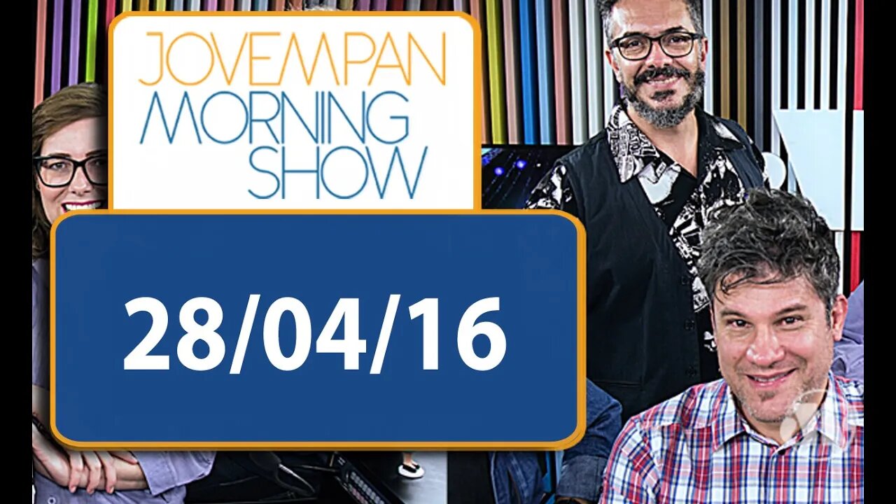 Morning Show - edição completa - 28/04/16