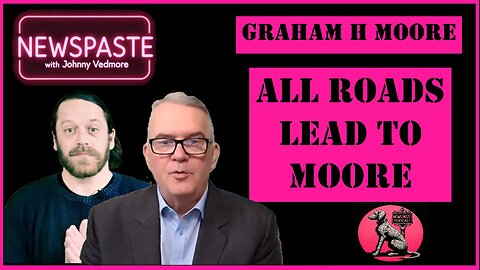 The NEWSPASTE Podcast: Graham H Moore - All Roads Lead to Moore