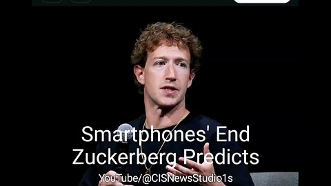 Zuckerberg Predicts Smartphones' End | CISNewsStudio1s