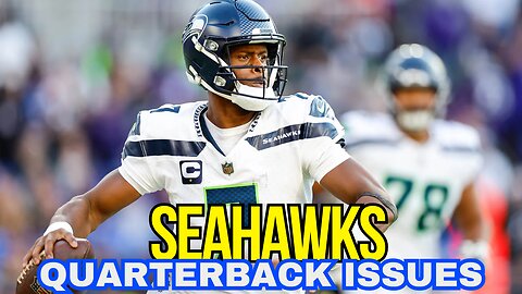 Do the Seahawks have Quarterback Issues?