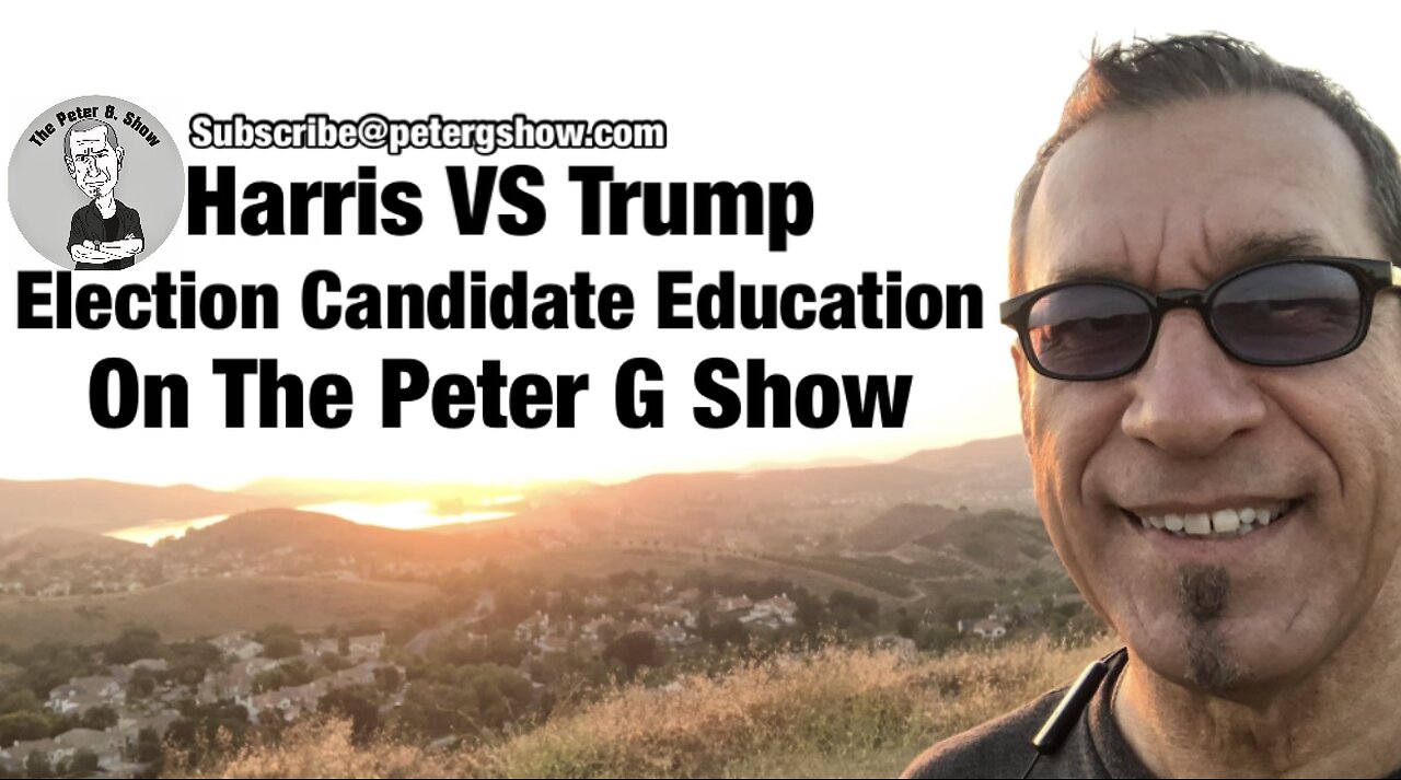 Election Candidate Education, On The Peter G Show. Sept 25th, 2024. Show #264