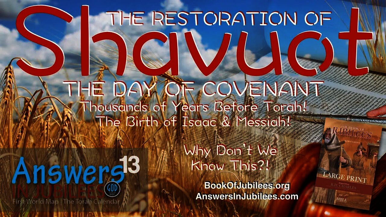 The Restoration of SHAVUOT. One of the Most Important Days of the Year. Messiah's&Isaac's Births. 13