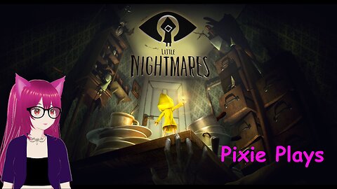 Pixie Plays Little Nightmares Part 4