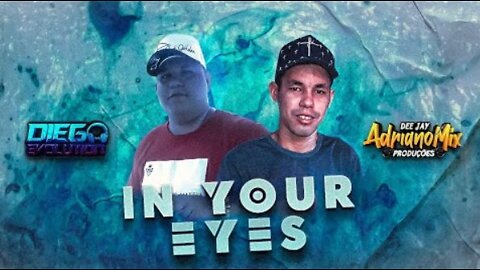 IN YOUR EYES - Diego Evolution Feat. Adriano Mix (Áudio Oficial)