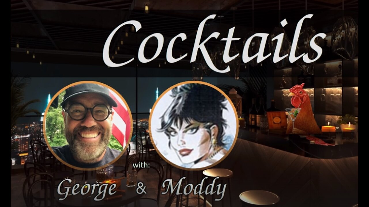 Cocktails, News and Views with George & Moddy LIVE May 10 2024