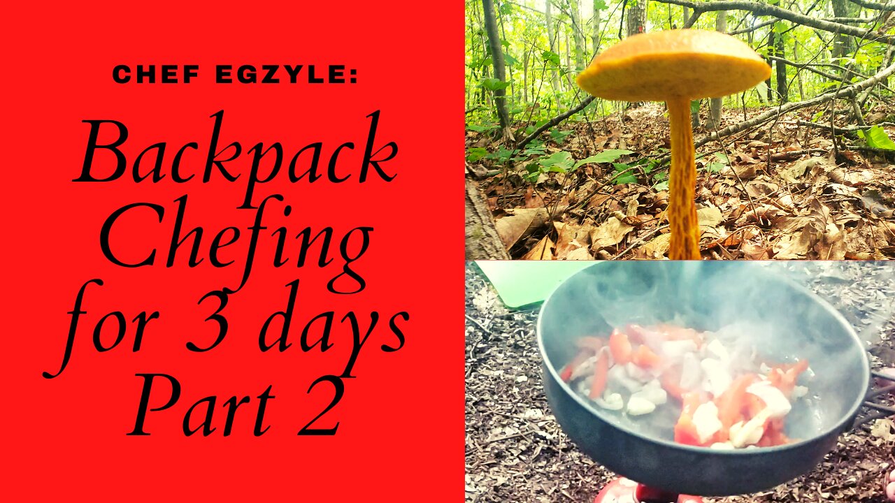 Backpack Chefing for Three Days: Part 2