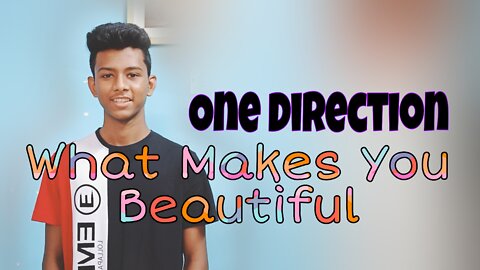 One Direction - What Makes You Beautiful