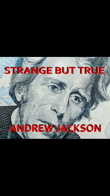 Strange but True: Andrew Jackson