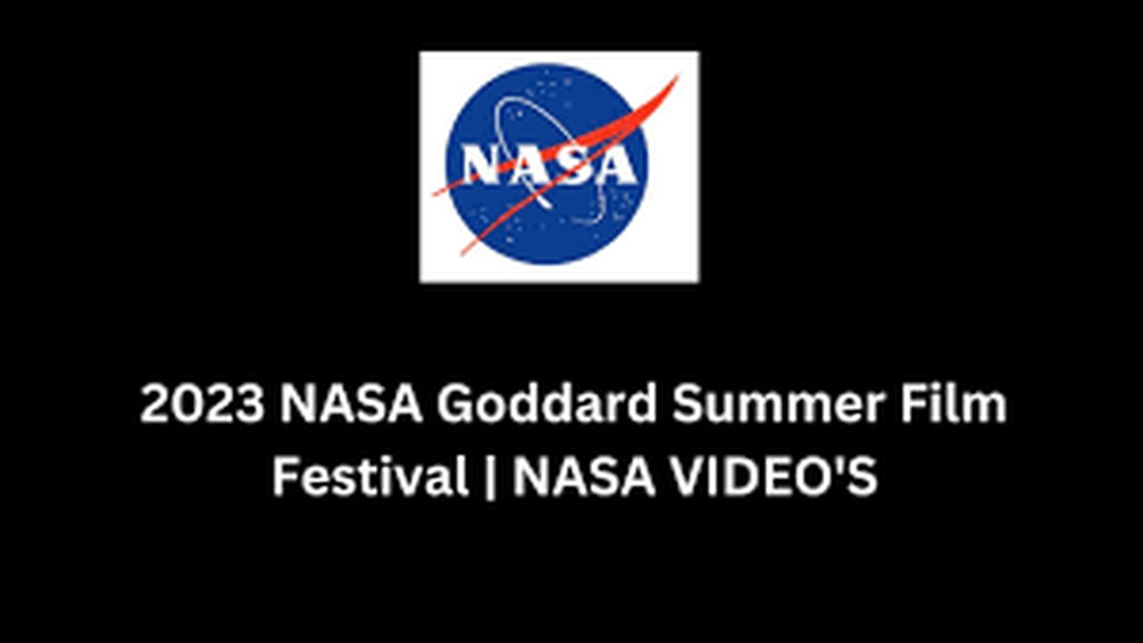 2023 NASA GODDARD SUMMER FILM FESTIVAL