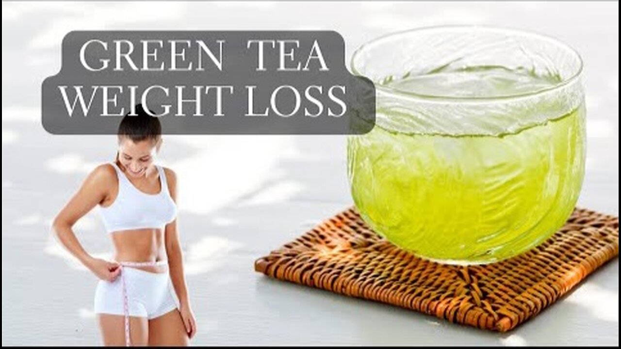 Green Tea A Natural Way To Enhance Your Weight Loss Goals