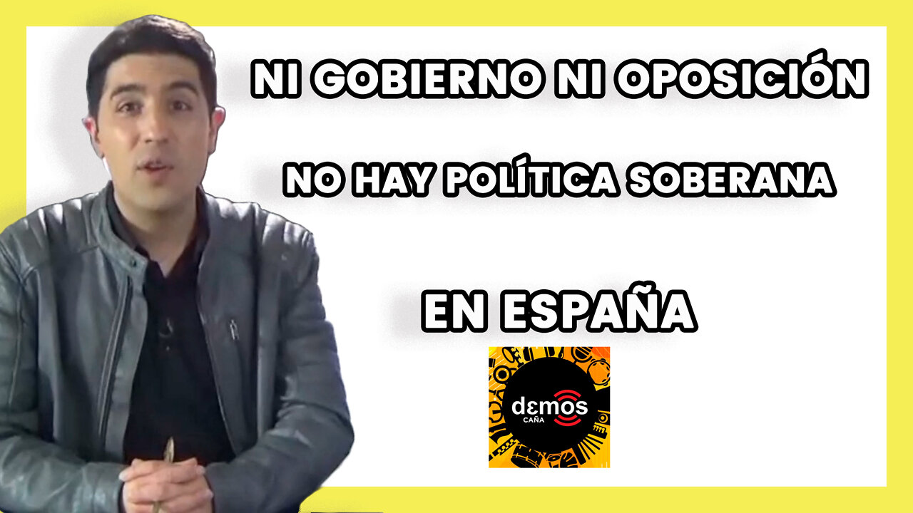 Ni Gobierno Ni Oposición, No hay Política Soberana en España