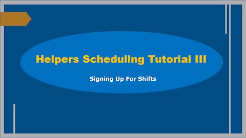 Helpers Michigan - Scheduling Tutorial III