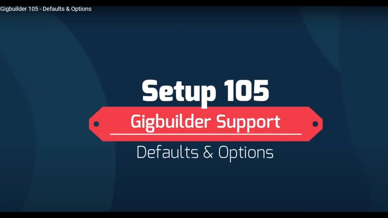 Gigbuilder 105 - Defaults & Options
