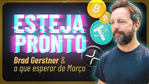 Brad Gerstner e sua Visão do Mercado 📆 Datas Importantes em Março, Tether e XRP - Criptomoedas Hoje