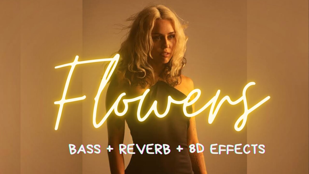 Flowers ( bass + reverb + 8d effects ) | miley cyrus