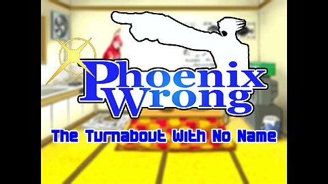 Phoenix Wrong: The Turnabout With No Name