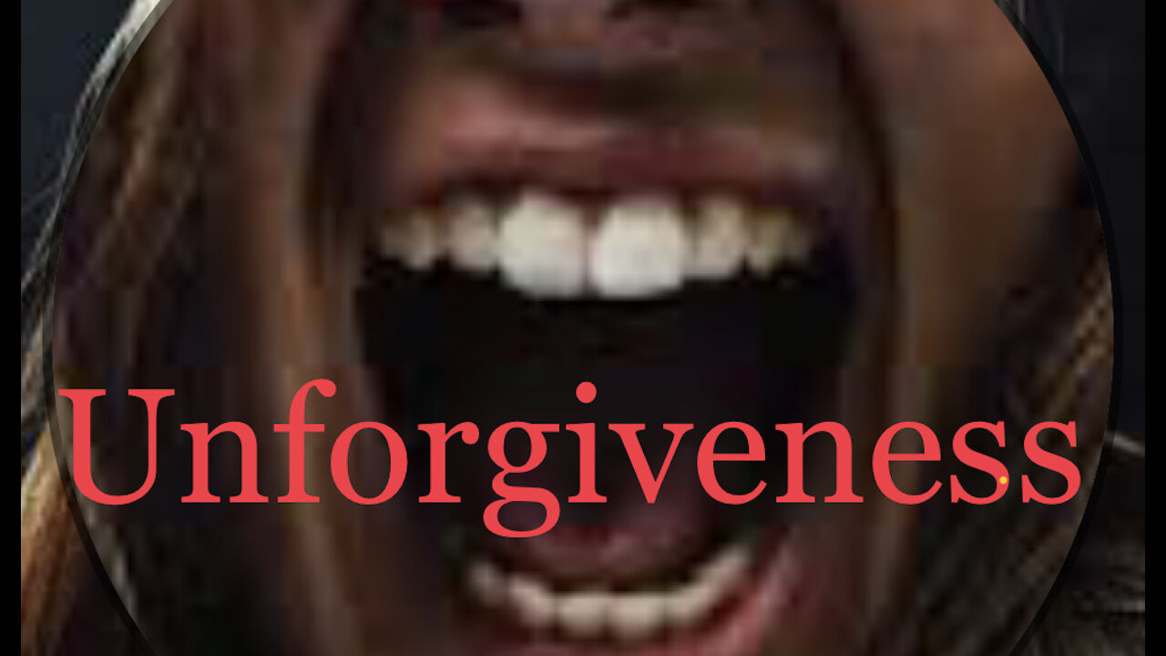 Unforgiveness