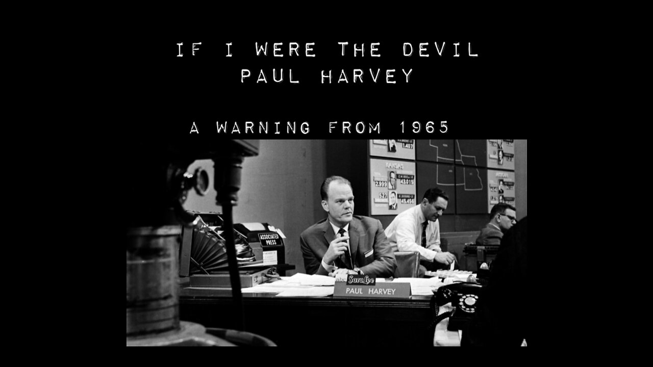 IF I WERE THE DEVIL - PAUL HARVEY 1965 Warning