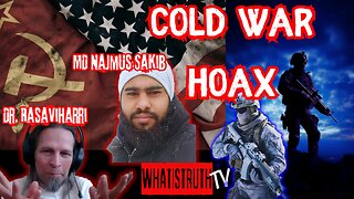 #216 The Cold War Hoax w/ Dr. Rasa & MD Najmus Sakib