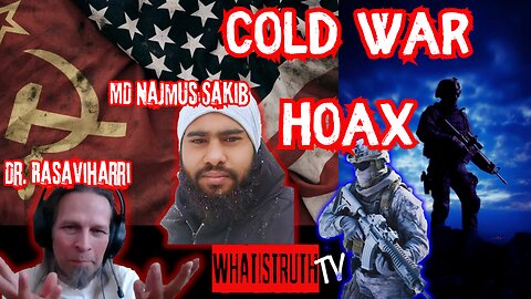 #216 The Cold War Hoax w/ Dr. Rasa & MD Najmus Sakib