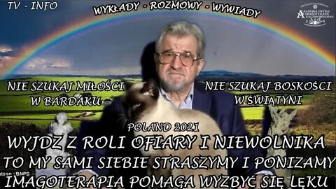 IMAGOTERAPIA POMAGA WYJŚĆ Z ROLI NIEWOLNIKA , TO MY SAMI SIEBIE STRASZYMY I PONIŻAMY /2021©TV INFO