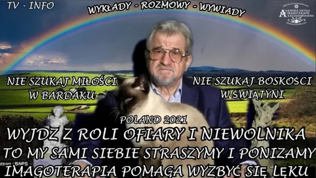 IMAGOTERAPIA POMAGA WYJŚĆ Z ROLI NIEWOLNIKA , TO MY SAMI SIEBIE STRASZYMY I PONIŻAMY /2021©TV INFO