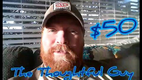 The Thoughtful Guy (made my first $50 with Rumble)
