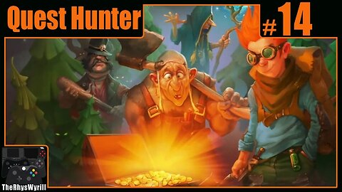 Quest Hunter Playthrough | Part 14