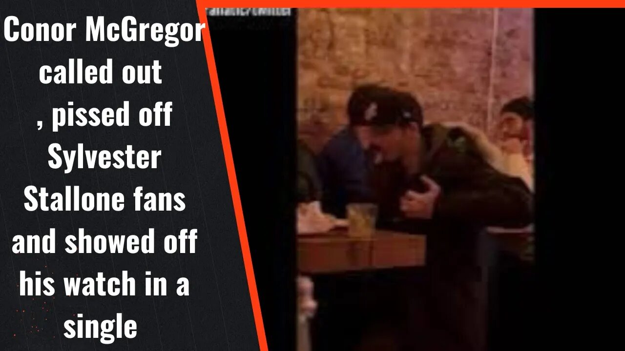Conor McGregor called outpassed off Sylvester Stallone fans and showed off his watchin asingle video